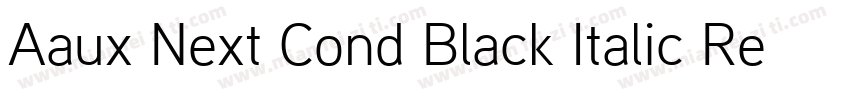 Aaux Next Cond Black Italic Regular字体转换